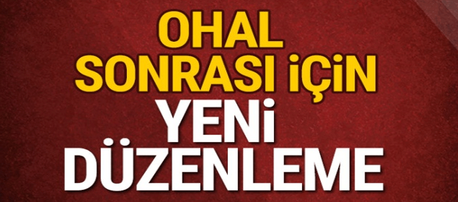 Türkiye’de OHAL sonrası için yeni düzenleme