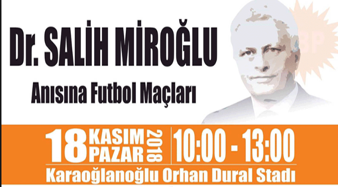 Dr. Salih Miroğlu anısına futbol maçları düzenleniyor