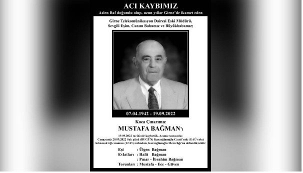 Mustafa Bağman, hayatını kaybetti