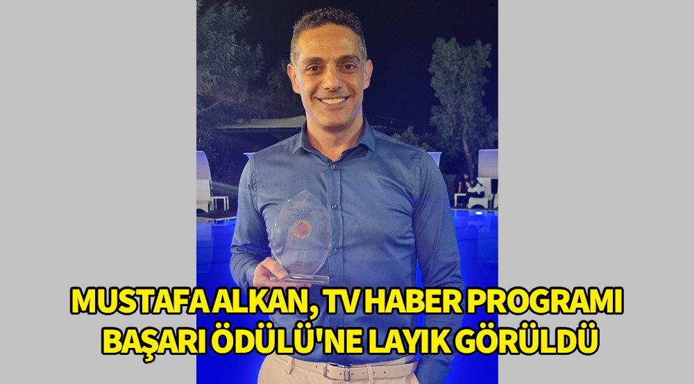 Mustafa Alkan, TV Haber Programı Başarı Ödülü’ne layık görüldü